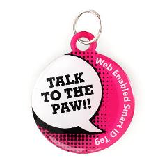 Super Pet Tag - Polymer Coated Stainless Steel, PLAY series: "Talk To The Paw!"